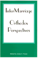 Intermarriage: Orthodox Perspectives