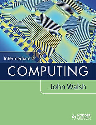 Intermediate 2 Computing - Walsh, John