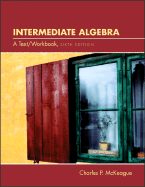 Intermediate Algebra: A Text/Workbook