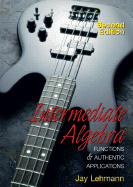 Intermediate Algebra Functions and Authentic Applications - Lehmann, Jay