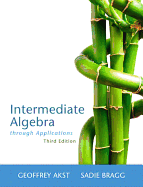 Intermediate Algebra Through Applications Plus New Mylab Math with Pearson Etext -- Access Card Package