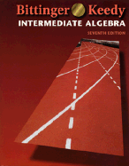 Intermediate Algebra - Bittinger, Marvin L, and Keedy, Mervin L