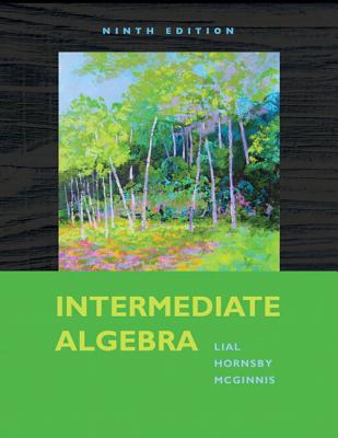 Intermediate Algebra - Lial, Margaret L, and Hornsby, John, and McGinnis, Terry