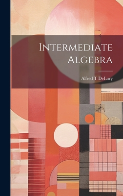 Intermediate Algebra - Delury, Alfred T