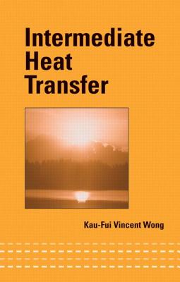 Intermediate Heat Transfer - Wong, Kau-Fui Vincent