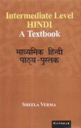 Intermediate Level Hindi: A Textbook - Verma, Sheela