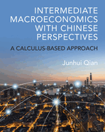 Intermediate Macroeconomics with Chinese Perspectives: A Calculus-Based Approach