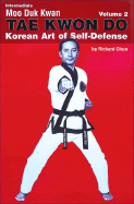 Intermediate Moo Duk Kwan Tae Kwon Do, Volume 2 - Chun, Richard, PhD, and Chan, Richard
