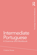 Intermediate Portuguese: A Grammar and Workbook