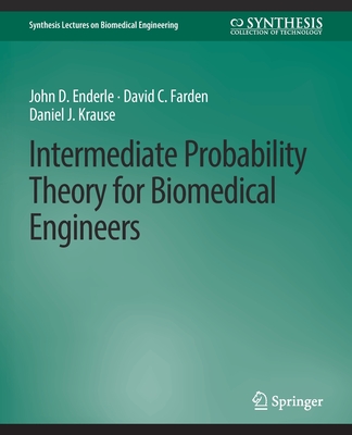 Intermediate Probability Theory for Biomedical Engineers - Enderle, John D, and Farden, David C, and Krause, Daniel J