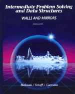Intermediate Problem Solving and Data Structures: Walls and Mirrors - Helman, Paul, and Veroff, Robert, and Carrano, Frank M
