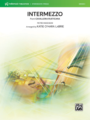 Intermezzo: From Cavalleria Rusticana, Conductor Score & Parts - Mascagni, Pietro (Composer), and Labrie, Katie O'Hara (Composer)