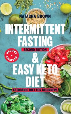 Intermittent Fasting and Easy Keto Diet - Brown, Natasha