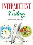 Intermittent Fasting: dedicated to Autophagy