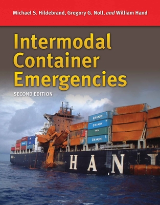 Intermodal Container Emergencies - Hildebrand, Michael S, and Noll, Gregory G, and Hand, Bill