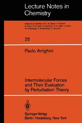 Intermolecular Forces and Their Evaluation by Perturbation Theory - Arrighini, P