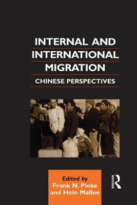 Internal and International Migration: Chinese Perspectives - Mallee, Hein, and Pieke, Frank N