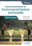 Internal Assessment for Environmental Systems and Societies for the IB Diploma: Hodder Education Group