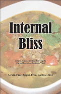 Internal Bliss-Gaps Cookbook (Recipes Designed for Those Following the Gut and Psychology Syndrome Diet) - Gapsdiet. Com