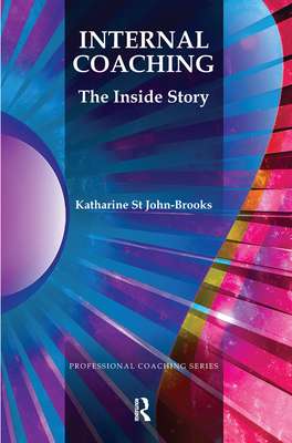 Internal Coaching: The Inside Story - St John-Brooks, Katharine