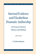 Internal Evidence and Elizabethan Dramatic Authorship: An Essay in Literary History and Method