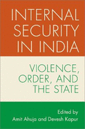 Internal Security in India: Violence, Order, and the State