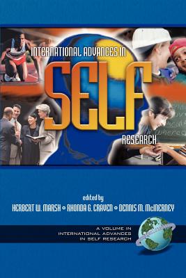 International Advances in Self Research (PB) - Marsh, Herbert W (Editor), and Craven, Rhonda G (Editor), and McInerney, Dennis M (Editor)