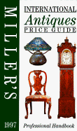 International Antiques Price Guide, 1997 - Miller, Judith, and Miller, Martin