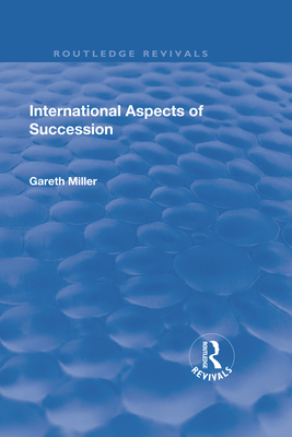 International Aspects of Succession - Miller, Gareth