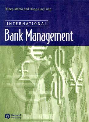 International Bank Management - Mehta, Dileep, and Fung, Hung-Gay