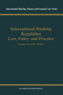 International Banking Regulation Law, Policy and Practice