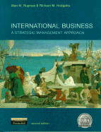International Business: A Strategic Management Approach - Rugman, Alan M, Professor, and Hodgetts, Richard M