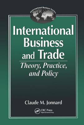 International Business and Tradetheory, Practice, and Policy - Jonnard, Claude