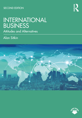 International Business: Attitudes and Alternatives - Sitkin, Alan