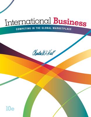 International Business: Competing in the Global Marketplace - Hill, Charles W. L.