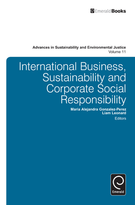 International Business, Sustainability and Corporate Social Responsibility - Gonzalez-Perez, Maria Alejandra (Editor), and Leonard, Liam (Editor)