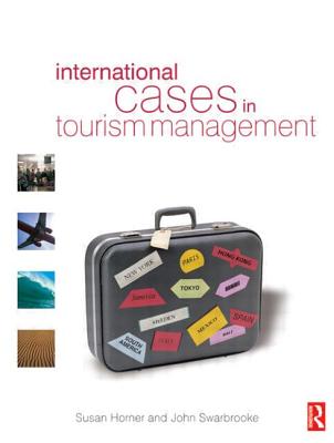 International Cases in Tourism Management - Horner, Susan, and Swarbrooke, John