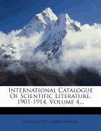 International Catalogue of Scientific Literature, 1901-1914, Volume 4...