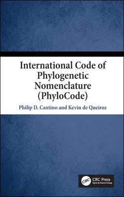 International Code of Phylogenetic Nomenclature (PhyloCode) - de Queiroz, Kevin, and Cantino, Philip