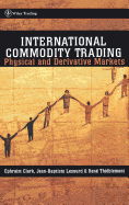 International Commodity Trading: Physical and Derivative Markets