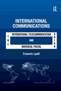 International Communications: The International Telecommunication Union and The Universal Postal Union