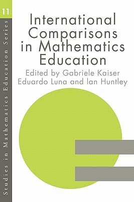 International Comparison in Mathematics Education - Huntly, Ian, and Kaiser, Gabriele, and Luna, Eduardo