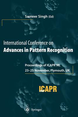 International Conference on Advances in Pattern Recognition: Proceedings of Icapr '98, 23-25 November 1998, Plymouth, UK - Singh, Sameer (Editor)