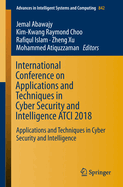 International Conference on Applications and Techniques in Cyber Security and Intelligence: Applications and Techniques in Cyber Security and Intelligence