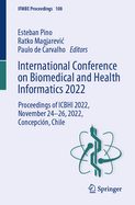 International Conference on Biomedical and Health Informatics 2022: Proceedings of ICBHI 2022, November 24-26, 2022, Concepcin, Chile