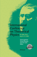 International Conference on Theoretical Physics: Th-2002, Paris, July 22-27, 2002