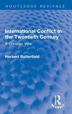 International Conflict in the Twentieth Century: A Christian View - Butterfield, Herbert