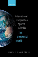 International Cooperation Against All Odds: The Ultrasocial World