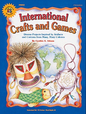 International Crafts and Games, Grades 1 - 6 - Downs, Cynthia