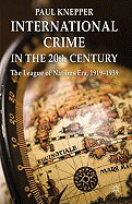 International Crime in the 20th Century: The League of Nations Era, 1919-1939